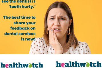 A women is holding her cheek with the words The best time to see the dentist is ’tooth hurty.’  The best time to share your feedback on dental services is now!